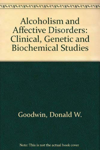 9780893350734: Alcoholism and affective disorders: Clinical, genetic, and biochemical studies