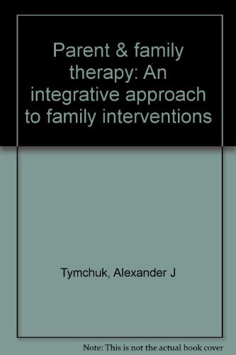 Imagen de archivo de Parent & family therapy: An integrative approach to family interventions a la venta por HPB-Red