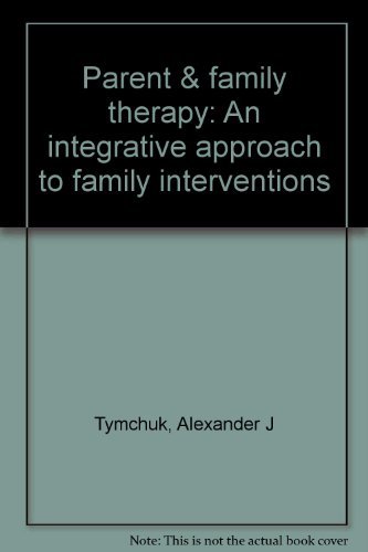 Stock image for Parent & family therapy: An integrative approach to family interventions for sale by HPB-Red