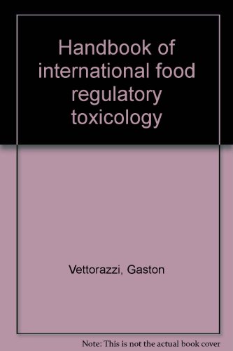 Stock image for Handbook of International Food Regulatory Toxicology for sale by Better World Books