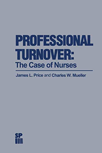 Professional Turnover: The Case of Nurses (Health Systems Management) (9780893351243) by Price, James L.