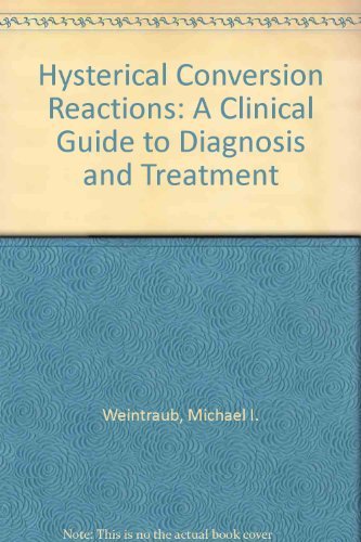 Beispielbild fr Hysterical Conversion Reaction : A Clinical Guide to Diagnosis and Treatment zum Verkauf von Better World Books