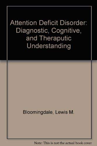 Stock image for Attention Deficit Disorder: Diagnostic, Cognitive, and Theraputic Understanding for sale by PAPER CAVALIER US