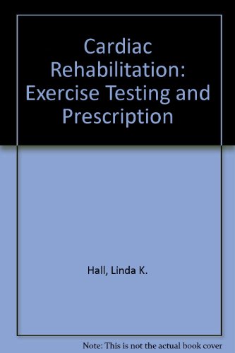 Stock image for Cardiac Rehabilitation: Exercise Testing and Prescription for sale by HPB-Red