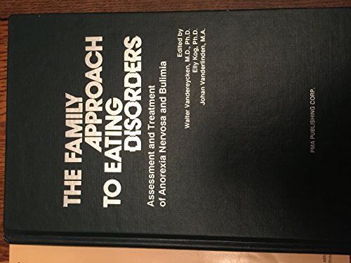 Stock image for The Family Approach to Eating Disorders: Assessment and Treatment of Anorexia Nervosa and Bulimia Vandereycken, Walter; Kog, Elly and Vanderlinden, Johan for sale by Aragon Books Canada