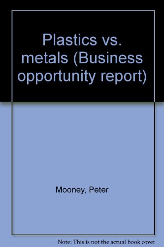 Plastics vs. metals (Business opportunity report) (9780893361341) by Mooney, Peter
