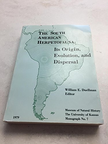 The South American Herpetofauna: Its Origin, Evolution, and Dispersal (Monograph of the Museum of...