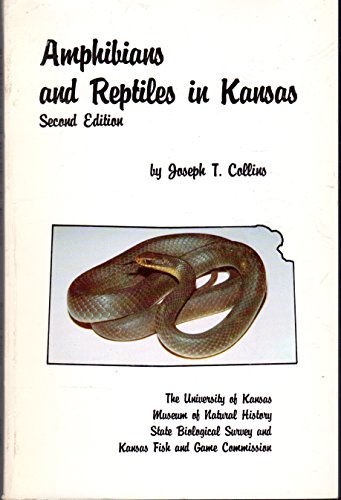 Amphibians and Reptiles in Kansas. Second (2nd) Revised Edition. (University of Kansas, Museum of...