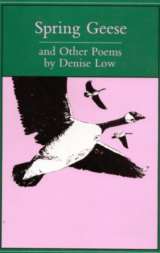 Spring Geese and Other Poems (9780893380243) by Low, Denise