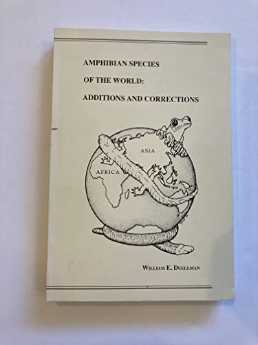 Amphibian Species of the World: Additions and Corrections (9780893380458) by Duellman, William E.