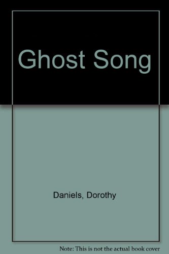 Ghost song (9780893400835) by Daniels, Dorothy