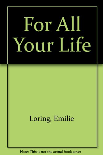 For all your life (9780893400842) by Loring, Emilie Baker