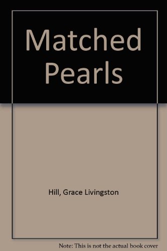 Matched Pearls (9780893403010) by Hill, Grace Livingston