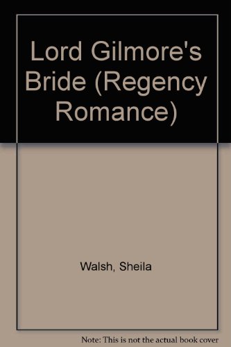 Stock image for Lord Gilmore's Bride (REGENCY ROMANCE) for sale by Irish Booksellers