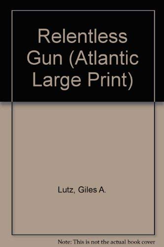 Relentless Gun (Atlantic Large Print)