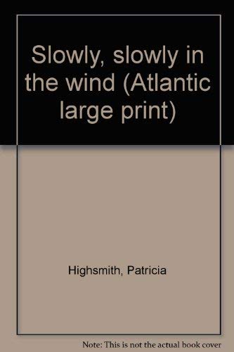9780893404291: Slowly, slowly in the wind (Atlantic large print)
