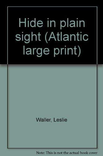 Hide in plain sight (Atlantic large print) (9780893404314) by Waller, Leslie