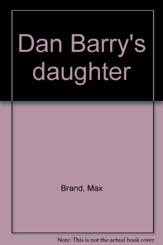 Dan Barry's daughter (9780893405038) by Brand, Max