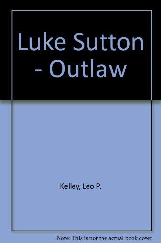 9780893405632: Luke Sutton - Outlaw