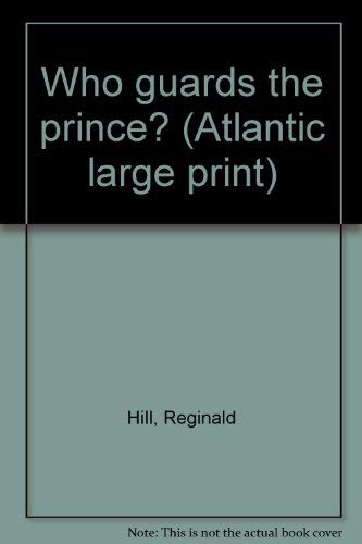 9780893405908: Who guards the prince? (Atlantic large print)