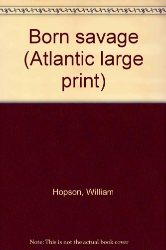 9780893406394: Title: Born savage Atlantic large print