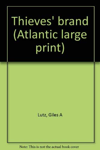 Thieves' brand (Atlantic large print) (9780893407186) by Lutz, Giles A