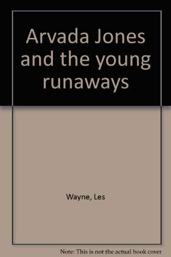 Stock image for Arvada Jones and the Young Runaways for sale by ThriftBooks-Atlanta