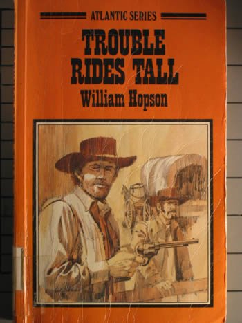 Trouble rides tall (Atlantic large print) (9780893408237) by Hopson, William