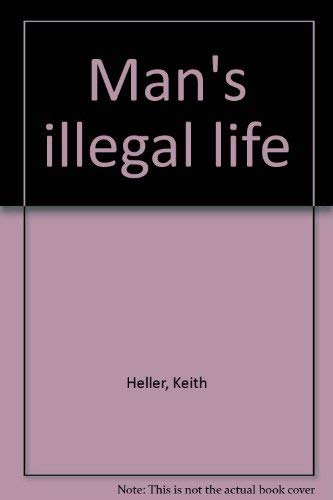 Stock-Bild f�r Man's illegal life