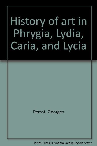 9780893412135: History of art in Phrygia, Lydia, Caria, and Lycia