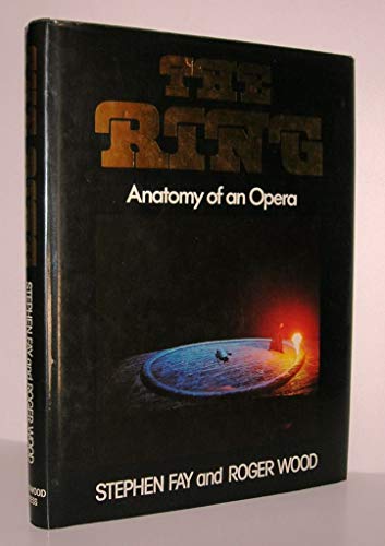 Stock image for The Ring - Anatomy of an Opera for sale by RON-NAT BOOKS