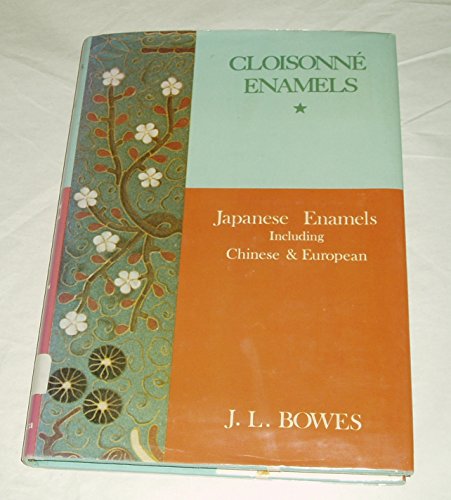 Stock image for JAPANESE ENAMELS with Illustrations from the Examples in the Bowes Collection for sale by Russ States