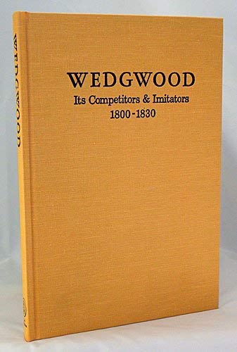 Wedgwood; Its Competitors & Imitators 1800-1830