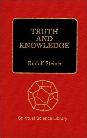 Truth and Knowledge: Introduction to the Philosophy of Spiritual Activity (English and German Edition) (9780893450083) by Steiner, Rudolf