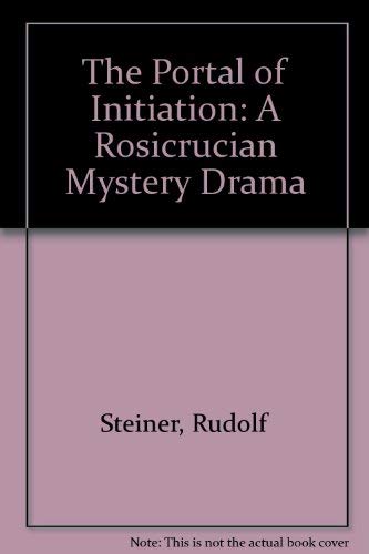 9780893450120: The Portal of Initiation: A Rosicrucian Mystery Drama