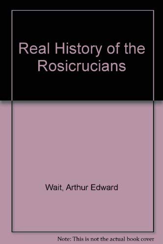 Stock image for Real History of the Rosicrucians for sale by SecondSale