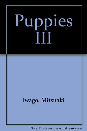 Puppies III (9780893462338) by Iwago, Mitsuaki