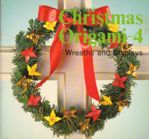 Imagen de archivo de Christmas Origami, Vol. 4: Wreaths and Displays a la venta por SecondSale