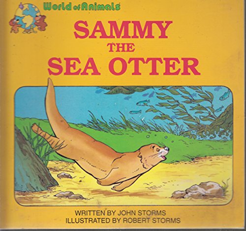 Imagen de archivo de Sammy the Sea Otter (World of Animals Series) a la venta por Wonder Book