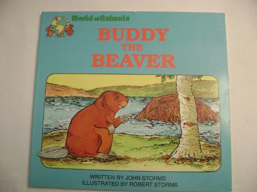 9780893465292: Buddy the Beaver (World of Animals Series)