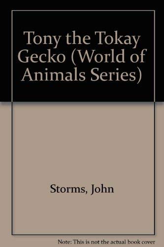 9780893465315: Tony the Tokay Gecko (World of Animals Series)