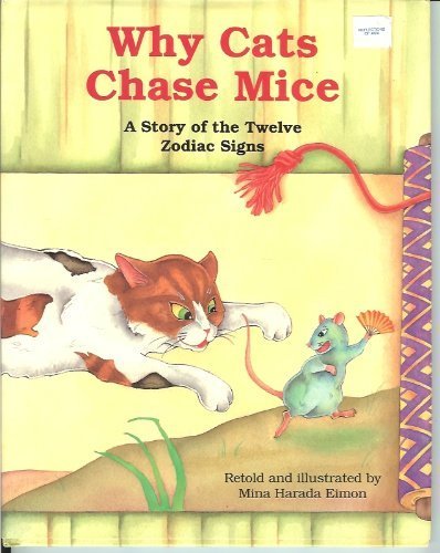 Imagen de archivo de Why Cats Chase Mice: A Story of the Twelve Zodiac Signs (Japanese Fairy Tale Series) a la venta por Front Cover Books