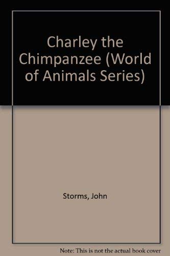 9780893468088: Charley the Chimpanzee (World of Animals Series)