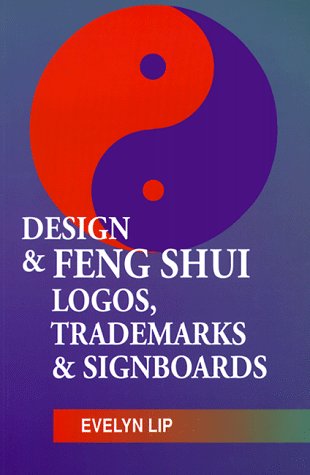Stock image for The Design & Feng Shui of Logos, Trademarks & Signboards for sale by WeSavings LLC