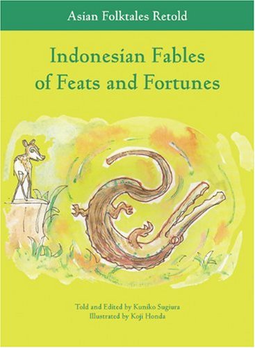 9780893469504: Indonesian Fables of Feats and Fortunes (Asian Folktales Retold)