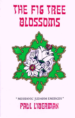 

The Fig Tree Blossoms: Messianic Judaism Emerges