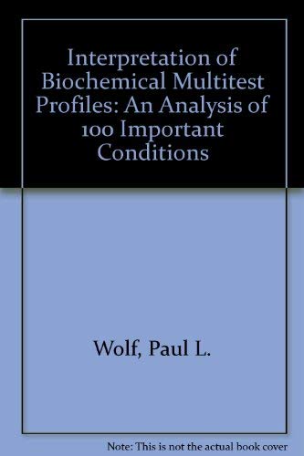 9780893520021: Interpretation of biochemical multitest profiles: An analysis of 100 important conditions