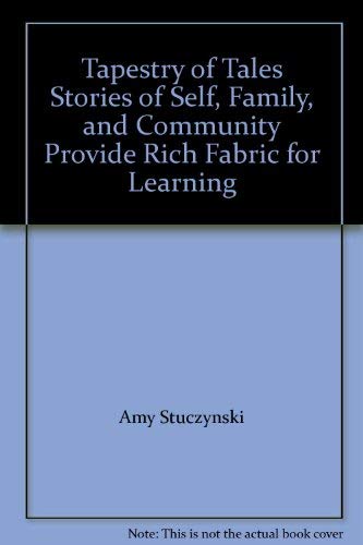 Stock image for Tapestry of Tales Stories of Self, Family, and Community Provide Rich Fabric for Learning for sale by HPB-Red