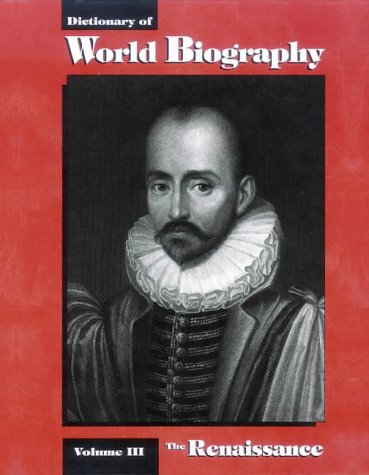 Imagen de archivo de Dictionary of world biography. Vol.3, The Renaissance a la venta por FOLCHATT
