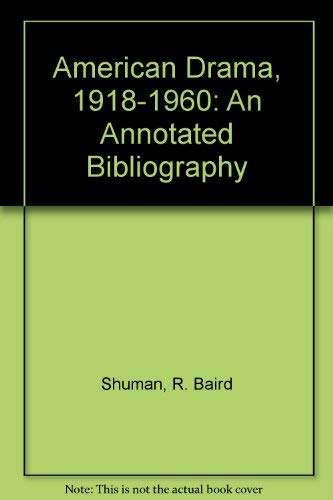 Beispielbild fr American Drama, 1918-1960 : An Annotated Bibliography zum Verkauf von Better World Books